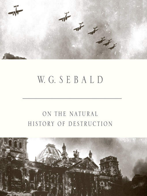 Title details for On the Natural History of Destruction by W. G. Sebald - Available